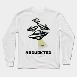 Abduckted - aliens taking a duck into space Long Sleeve T-Shirt